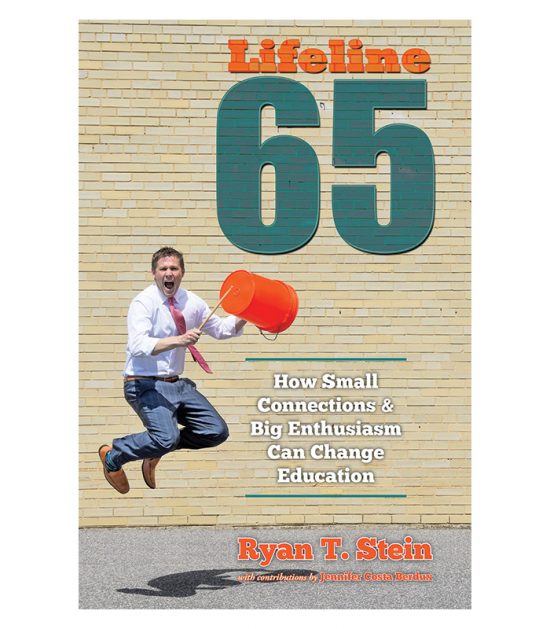 Lifeline 65: How Small Connections and Big Enthusiasm Can Change Education by Ryan T. Stein