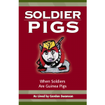 Soldier Pigs: When Soldiers Are Guinea Pigs