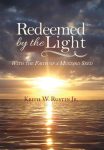 Redeemed by the Light: With the Faith of a Mustard Seed