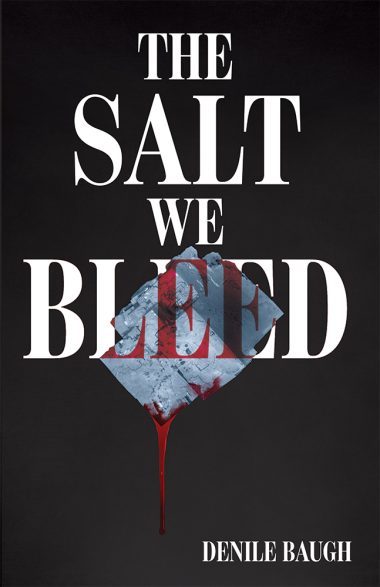 The Salt We Bleed