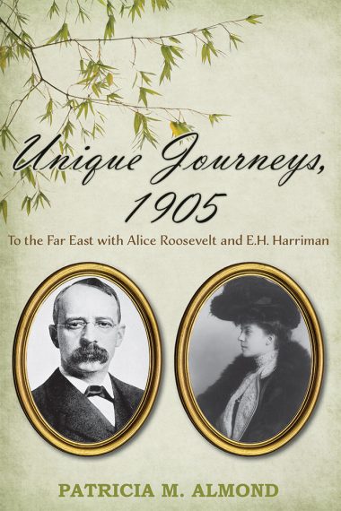 Unique Journeys, 1905: To the Far East with Alice Roosevelt and E.H. Harriman